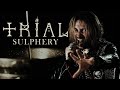 Trial (swe) - Sulphery (OFFICIAL VIDEO)