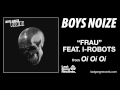 Boys Noize - Frau Feat. I-Robots