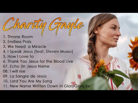Soul Lifting Charity Gayle Worship Christian Songs Nonstop Collection - Charity Gayle Worship Songs