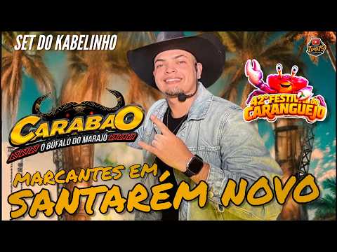 SET DO KABELINHO EM SANTARÉM NOVO MARCANTES NO BÚFALO DO MARAJÓ FESTIVAL DO CARANGUEJO 19-07-2026