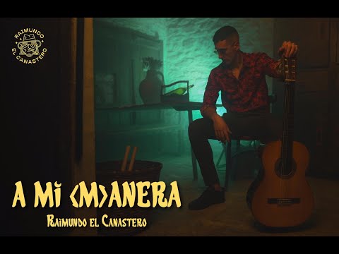 RAIMUNDO EL CANASTERO - A MI (M)ANERA