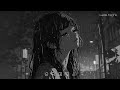 Sad Songs To Cry To 1 Hour Slowed And Reverb Songs Late Night Songs Playlist