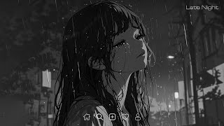 Download lagu Sad Songs to Cry to 1 Hour - Slowed and Reverb Songs - Late Night Songs Playlist mp3