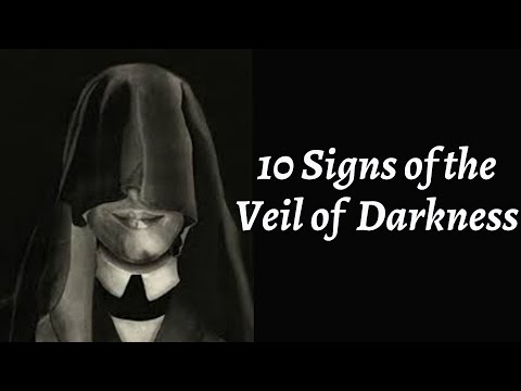 10 Signs of the Veil of Darkness