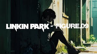 Download lagu Linkin Park - Figure 09 Sub español and Lyrics mp3 Download lagu Linkin Park - Figure 09 Sub español and Lyrics mp3