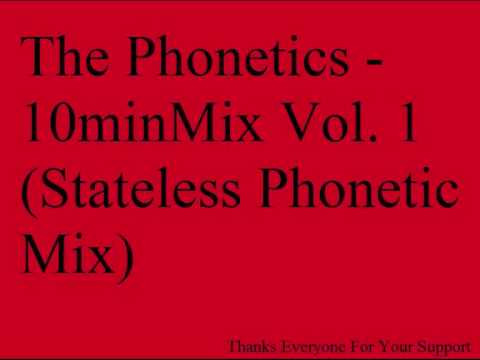 The Phonetics - 10minMix Vol.1 (Stateless Phonetics Mix) 20/06/09