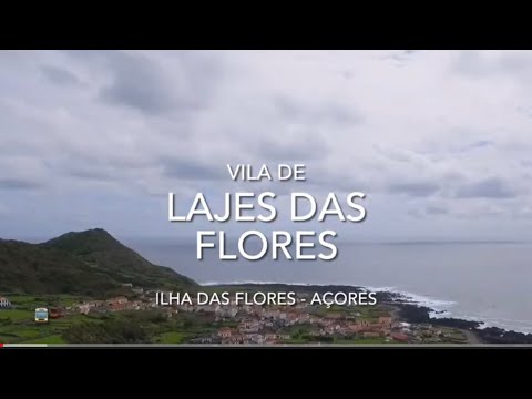 Vila de Lajes das Flores - Ilha das Flores, Açores