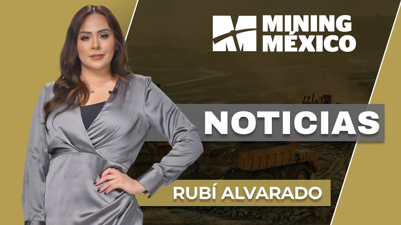 Mining News - Las noticias más importantes del sector minero con Rubí Alvarado.