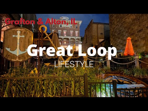 Great Loop Lifestyle: Grafton & Alton, IL