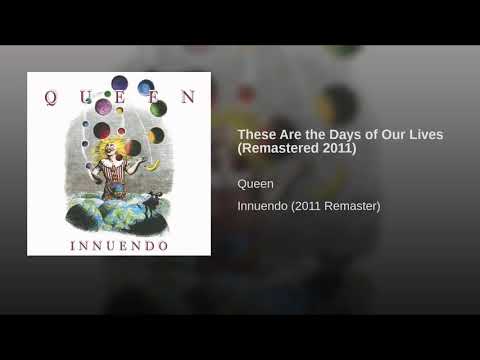 These Are The Days Of Our Lives (Remastered 2011)