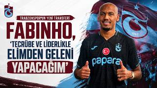 Trabzonspor'un yeni transferi Fabinho, 'Tecrübe ve liderlikle elimden 
