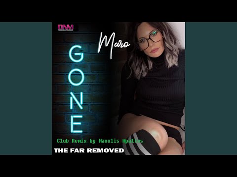 Gone (feat. Maro Lytra) (Club Remix Manolis Mpaltas)