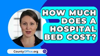 How Much Does A Hospital Bed Cost? - CountyOffice.org