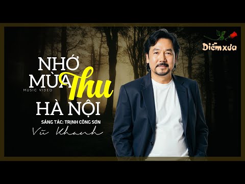 Nhớ Mùa Thu Hà Nội (Tình Khúc Mùa Thu) - Vũ Khanh x Diễm Xưa Productions