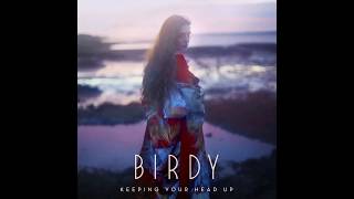 Birdy - Keeping Your Head Up (Audio)