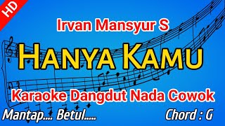 Download lagu HANYA KAMU (Irvan Mansyur S) Karaoke Dangdut Nada Pria mp3 Download lagu HANYA KAMU (Irvan Mansyur S) Karaoke Dangdut Nada Pria mp3