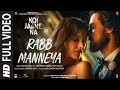 Koi Jaane Na Tu Mane Ya Na Mane Rabb Manneya Full Song Lakhwinder W Neeti M Rochak K Manoj M