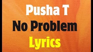 Pusha T – No Problem Lyrics