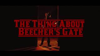 THE THING ABOUT BEECHER'S GATE - Horror Short - Trailer
