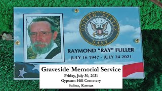 Raymond D. Fuller Memorial Service. July 30, 2021.