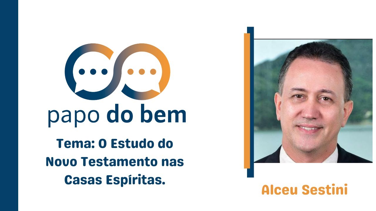 O estudo do Novo Testamento nas Casas Espíritas com Alceu Sestini.