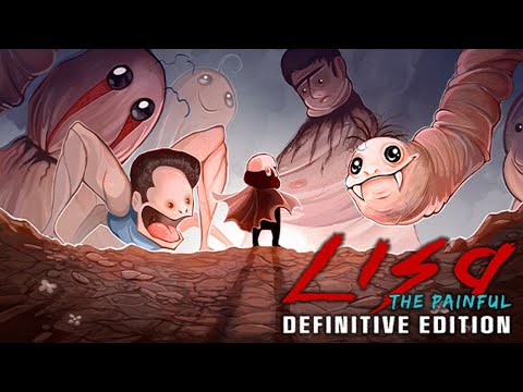 LISA: The Painful - Definitive Edition - Horrible Experience, Great Game