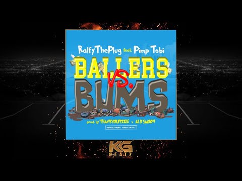 Ralfy The Plug x Pimp Tobi - Ballers vs. Bums [Prod. By ThankYouFizzle, Al B. Smoov] [New 2020]