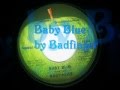 Baby Blue - Badfinger 