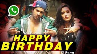 Tera Happy Bday whatsapp status|ABCD 2 |Varun Dhawan Shraddha Kapoor |Birthday song whatsapp status