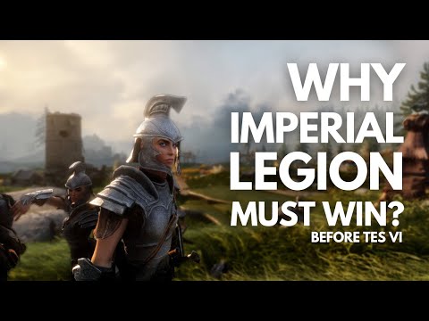Why Imperial Legion Must Win? - Before Elder Scrolls 6
