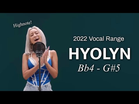 HYOLYN Vocal Range 2022 [Bb4-G#5]