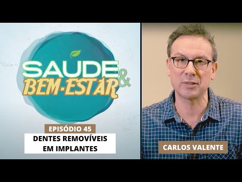 Saúde e Bem-Estar: ‘Dentes removíveis em implantes’ - Episódio 45 – 2021