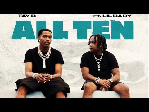 Tay B X Lil baby - All Ten *sped up*