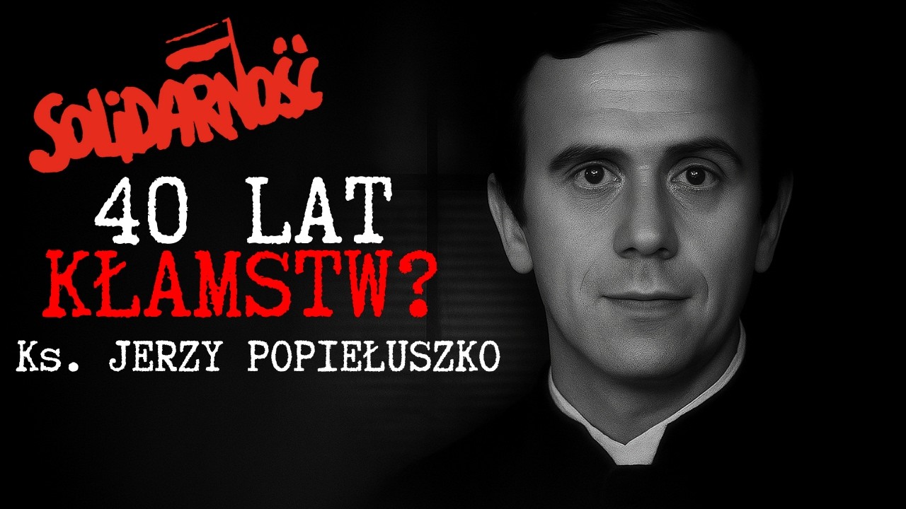 Ksiądz Jerzy Popiełuszko: Morderstwo, które zmieniło Polskę.