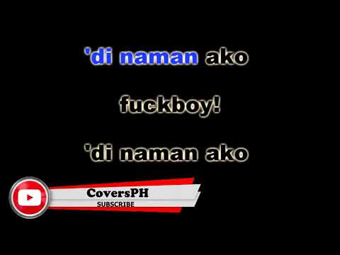 DI AKO FUCKBOY   JRoa & Emcee Rhenn ft  Agsunta KARAOKE VERSION
