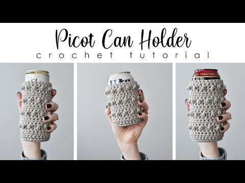 Crochet Can Holder Tutorial - Picot Can Holder - Crochet Can koozie - Can Cozy Crochet