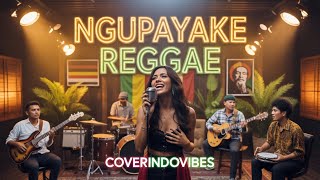 Download lagu Ngupayake Reggae - CoverIndoVibes (Lyrics) mp3 Download lagu Ngupayake Reggae - CoverIndoVibes (Lyrics) mp3
