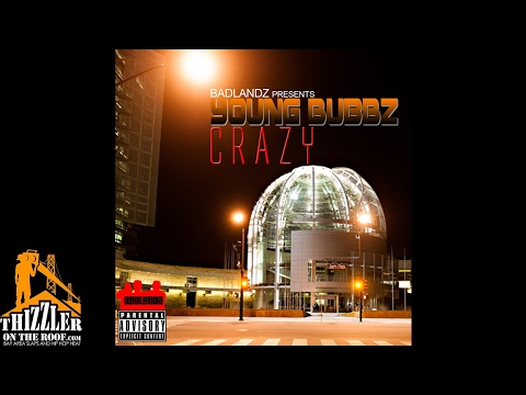 Young Bubbz - Crazy [Thizzler.com]