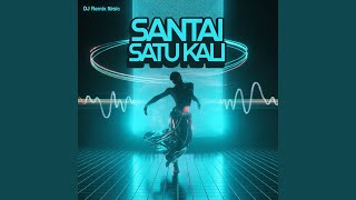 Download lagu Santai Satu Kali mp3 Download lagu Santai Satu Kali mp3