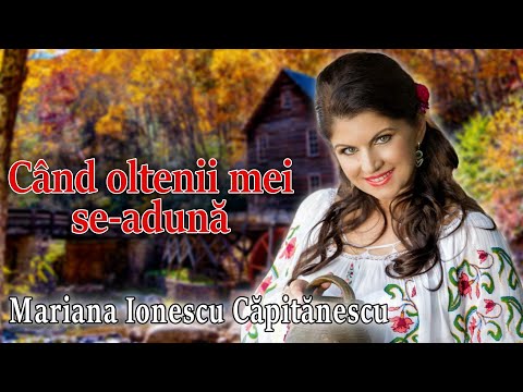 Mariana Ionescu Capitanescu - Cand oltenii mei se aduna VIDEO OFICIAL