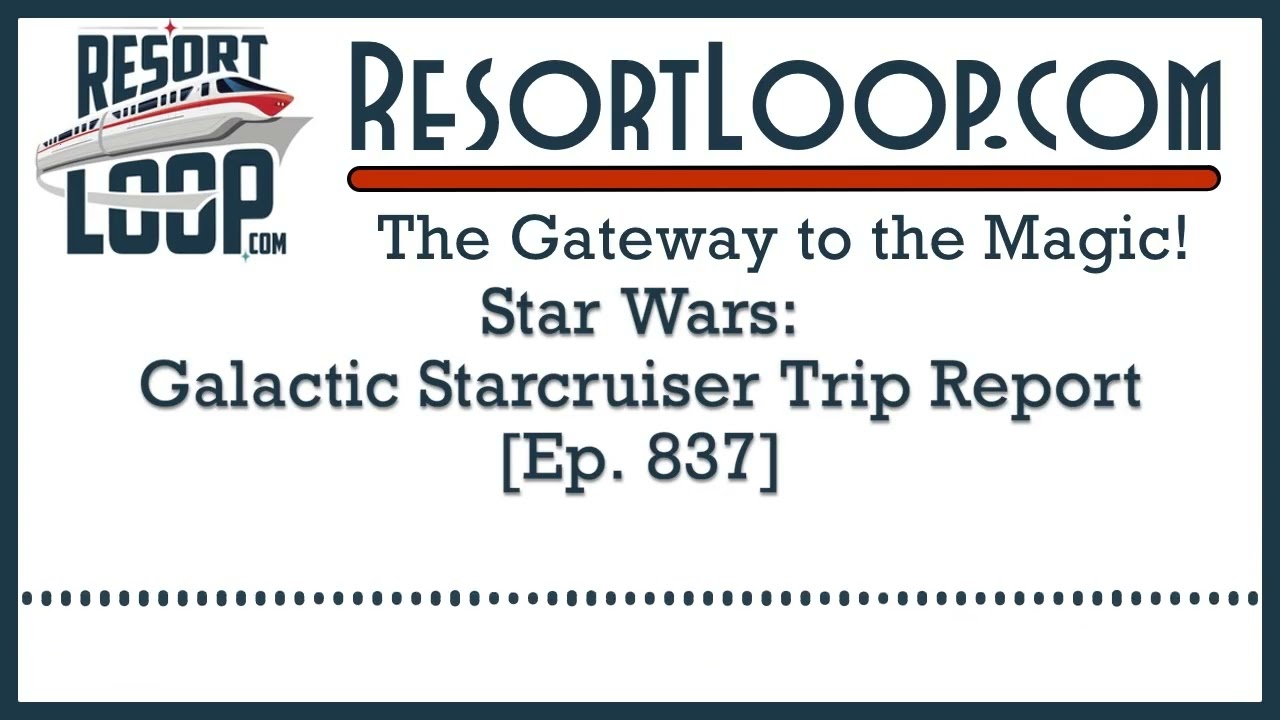 Star Wars: Galactic Starcruiser Trip Report! [Ep. 837]