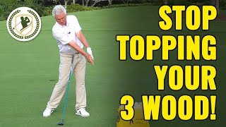 How To Stop Topping Your 3 Wood From The Fairway (STOP DOING THIS!)