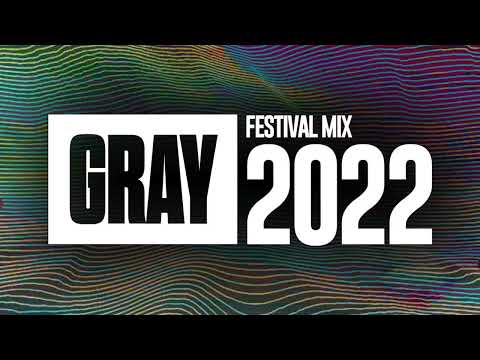 GRAY FESTIVAL MIX 2022