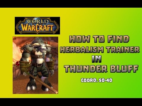 Where is Herbalism Trainer in Thunder Bluff \ How to Get Herbalism Trainer in Thunder Bluff