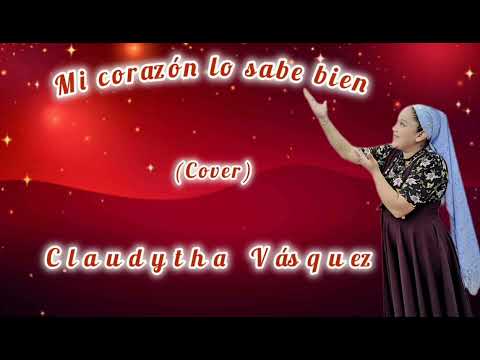 alabanza mi corazón lo sabe bien Claudytha Vásquez