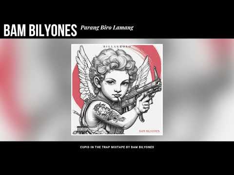 BAM BILYONES | PARANG BIRO LAMANG FT. OLA TRAPPA, DONJAY ANTIPATIKO & ECO UNO