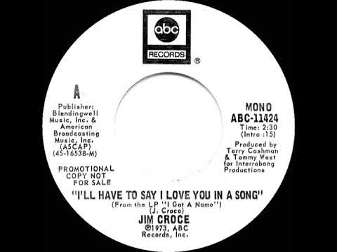 1974 Jim Croce - I’ll Have To Say I Love You In A Song (mono radio promo 45)