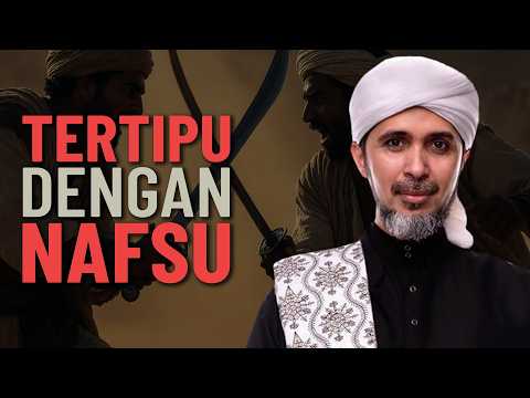 Nafsu Yang Menipu Anak Nabi Adam - Habib Ali Zaenal Abidin