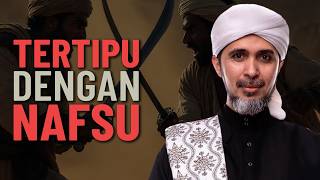 Nafsu Yang Menipu Anak Nabi Adam - Habib Ali Zaenal Abidin