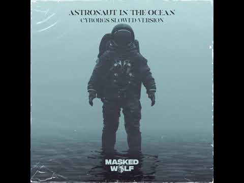 Masked Wolf - Astronaut In The Ocean (Cyborgs Slowed Version)